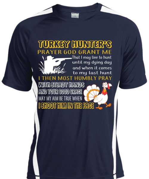 Turkey Hunter's Prayer God Grant Me T Shirt, I Shoot Him In The Face T Shirt