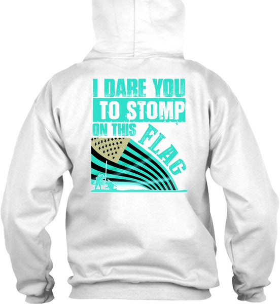 I Dare You To Stomp On This Flag T Shirt, I Love Veteran T Shirt