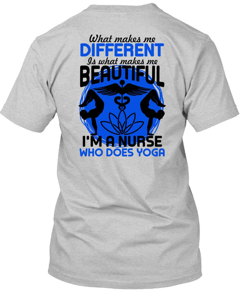 I'm A Nurse Who Does Yoga T Shirt, Being A Nurse T Shirt