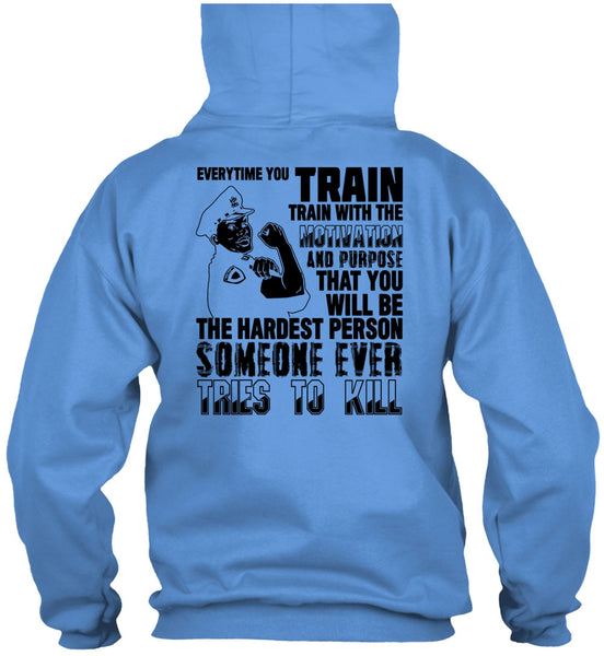 You Will Be The Hardest Person T Shirt, I Love Police T Shirt