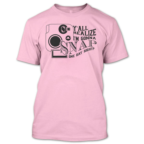 Y'all Realize T Shirt, Funny Photographer T Shirt