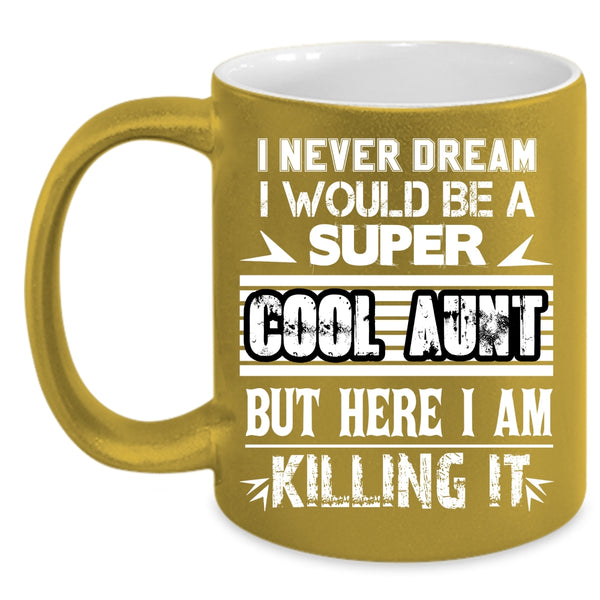 I Would Be A Cool Aunt Coffee Mug, I Love My Aunt Coffee Cup