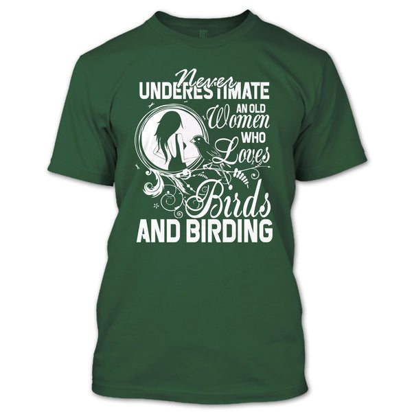 Never Underestimate T Shirt, Old Women Who Loves Birds T Shirt