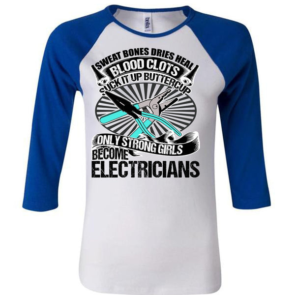 Only Strong Girls Become Electricians T Shirt, I Love Electrician T Shirt, Awesome T-Shirts