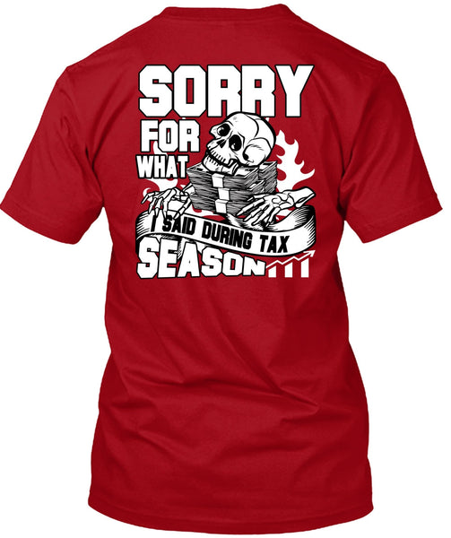 I Said During Tax Season T Shirt, Being An Accountant T Shirt