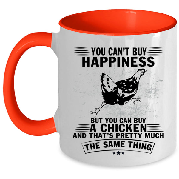 It Make Me Happy Coffee Mug, You Can Buy A Chicken Accent Mug