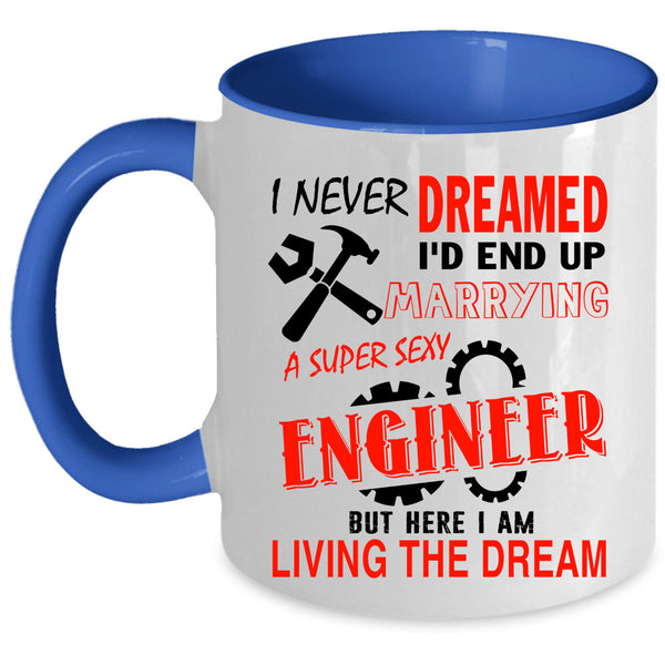 Married Coffee Mug, I'd End Up Marrying An Engineer Accent Mug