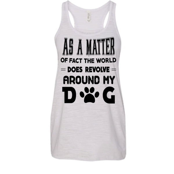 As A Matter Or Face The World T Shirt, I Love My Dog T Shirt, Awesome t-shirts