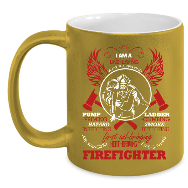 I Am A Firefighter Coffee Mug, Awesome Gift For Firefighter Coffee Cup
