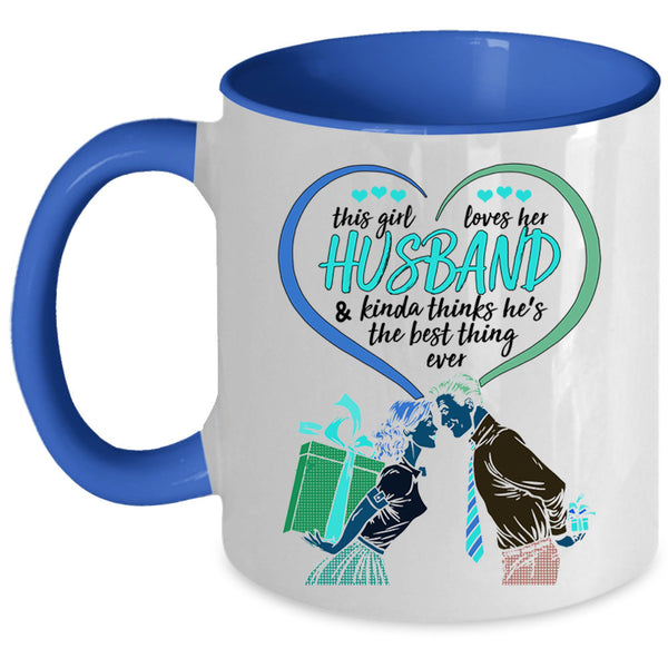 He's The Best Thing Ever Coffee Mug, This Girl Loves Her Husband Accent Mug