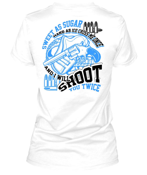 I Will Shoot You Twice T Shirt, I Love Hunting T Shirt