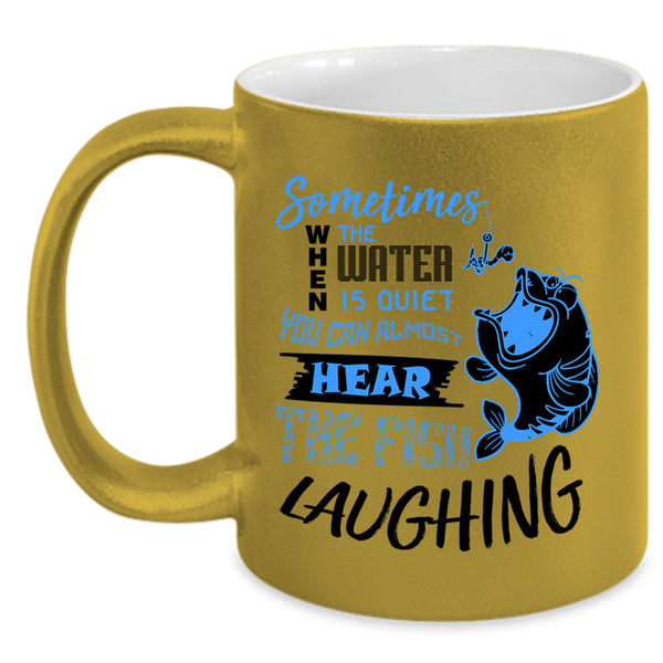 Funny Fishing Coffee Mug, You Can Hear The Fish Laughing Accent Mug