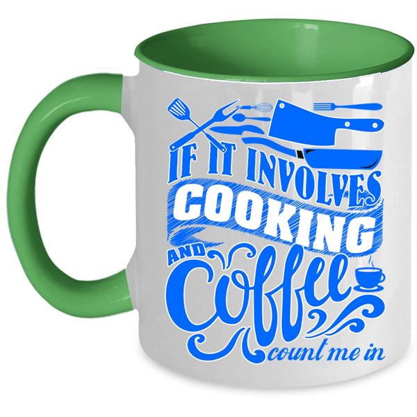 Cute Gift For Chef Coffee Mug, If I Involves Cooking And Coffee Accent Mug