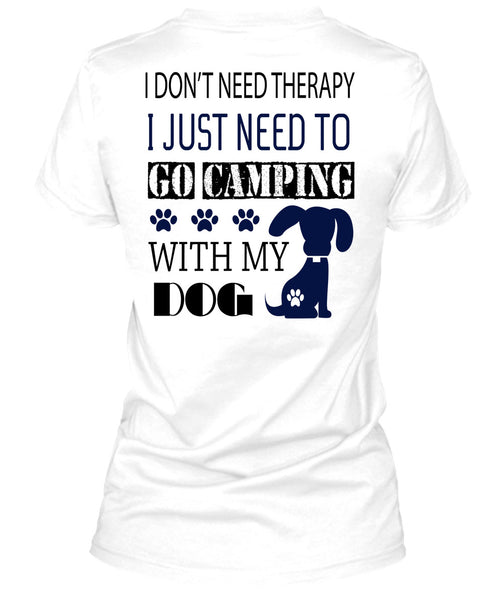 I Just Need To Go Camping With My Dog T Shirt, My Dog T Shirt