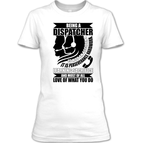 Being A Dispatcher T Shirt, Coolest Dispatcher T Shirt