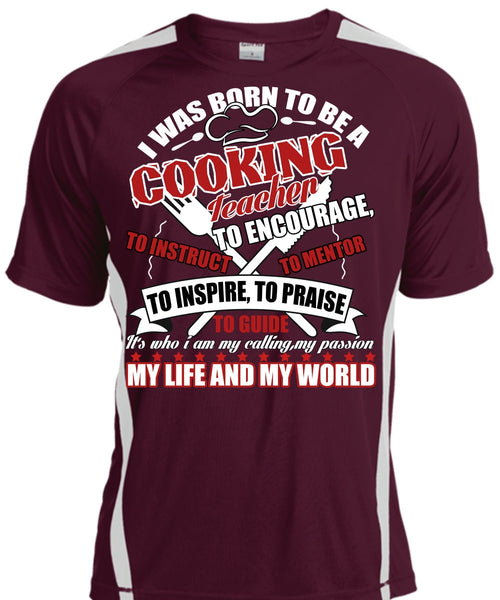 I Was Born To Be A Cooking Teacher T Shirt, My Life And My World T Shirt, Cool Shirt