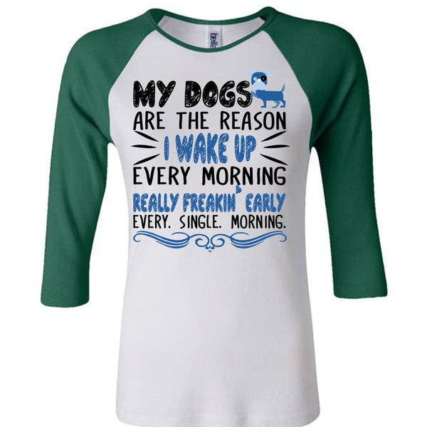 I Wake Up Every Morning Really Freaking Early T Shirt, I Love Dog T Shirt