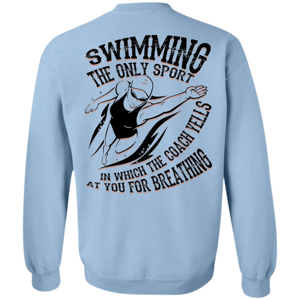 I Love Swimming T Shirt, Swimming The Only Sport Sweatshirt