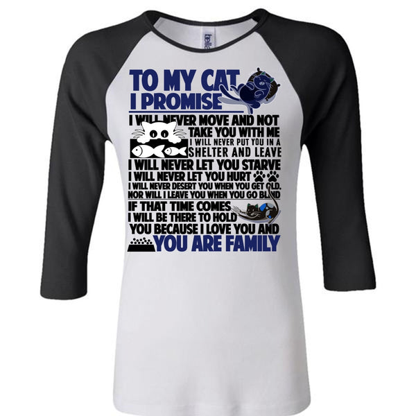 To My Cat I Promise T Shirt, You Are Family T Shirt, Awesome T-Shirts