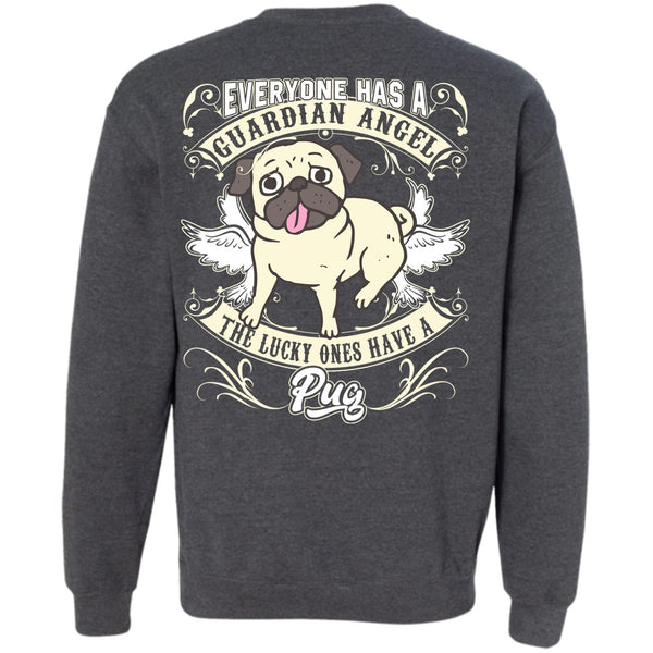 Everyone Has A Guardian Angel T Shirt, I Love Pug Sweatshirt