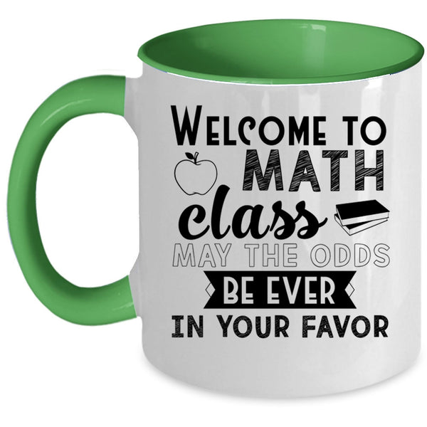 Funny Math Teachers Coffee Mug, Welcome To Math Class Accent Mug