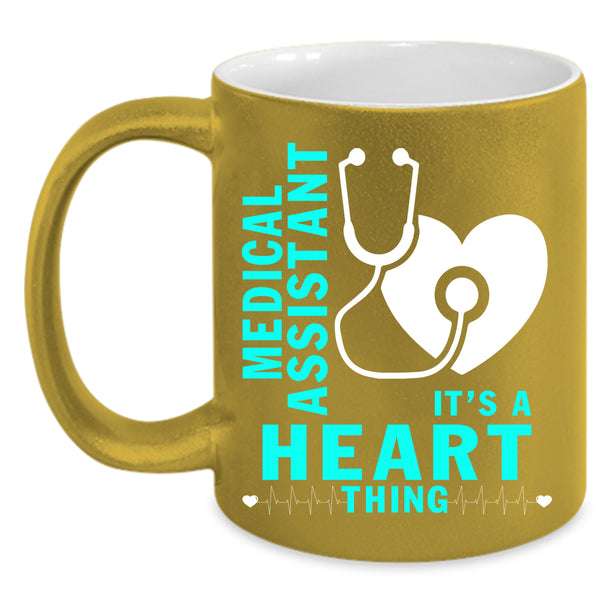 Medical Assistant Coffee Mug, It's A Heart Thing Coffee Cup
