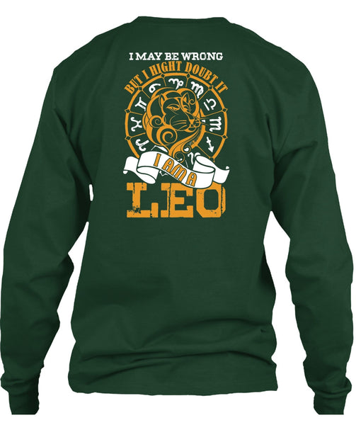I Am A Leo T Shirt, I May Be Wrong T Shirt