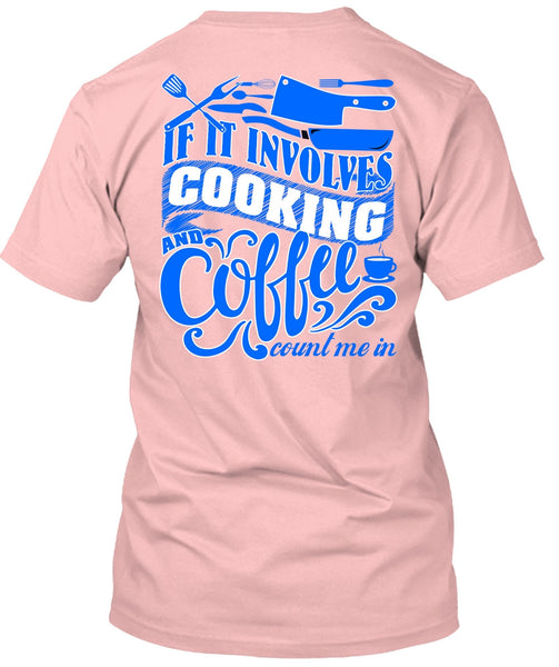 If It Involves Cooking T Shirt, I Love Chef T Shirt