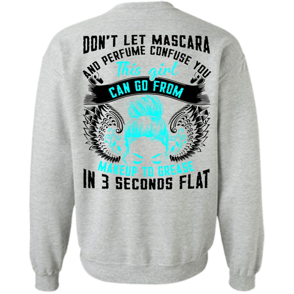 I Love Girlfriend T Shirt, This Girl Can Go From Makeup To Grease Sweatshirt