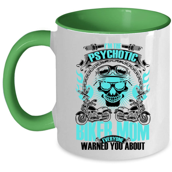 Cool Gift For My Mom Coffee Mug, I'm The Psychotic Biker Mom Accent Mug