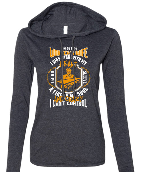 I Am An Ironworker's Wife T Shirt, I Can't Control T Shirt (Anvil Ladies Ringspun Hooded)