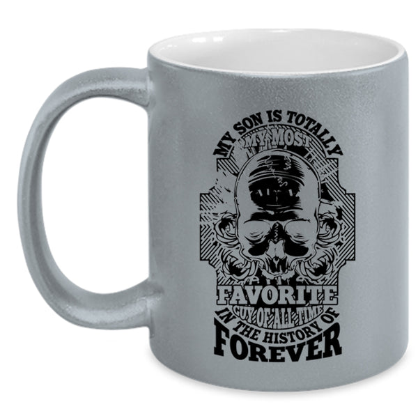 Cool Son Coffee Mug, My Son Is Totally My Most Favorite Guy Accent Mug