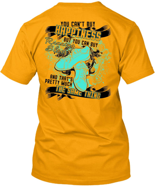 You Can Buy Running Shoes T Shirt, I Love Running T Shirt