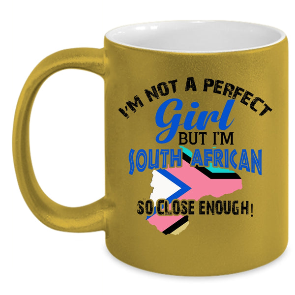 I'm South African Coffee Mug, I'm Not A Perfect Girl Accent Mug