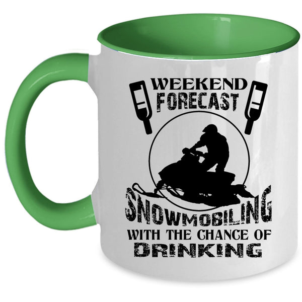 The Chance Of Drinking Coffee Mug, Weekend Forecast Snowmobiling Accent Mug