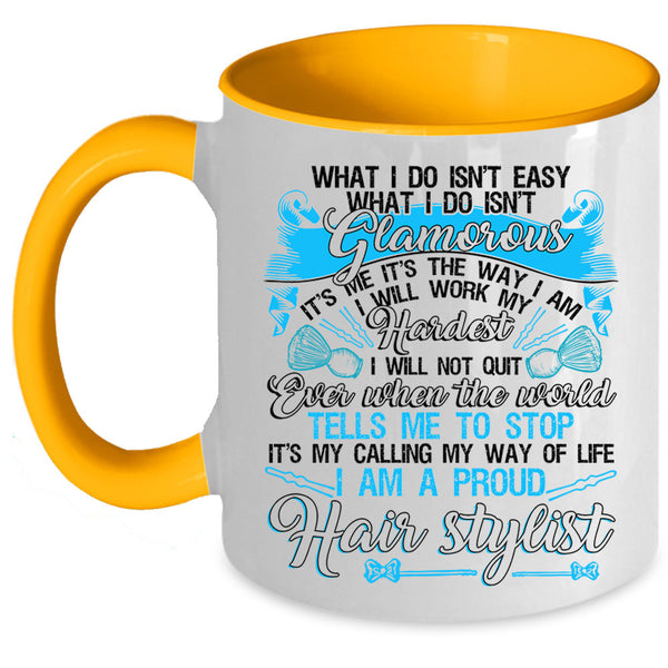 It's My Calling Coffee Mug, I Am A Proud Hair Stylist Accent Mug