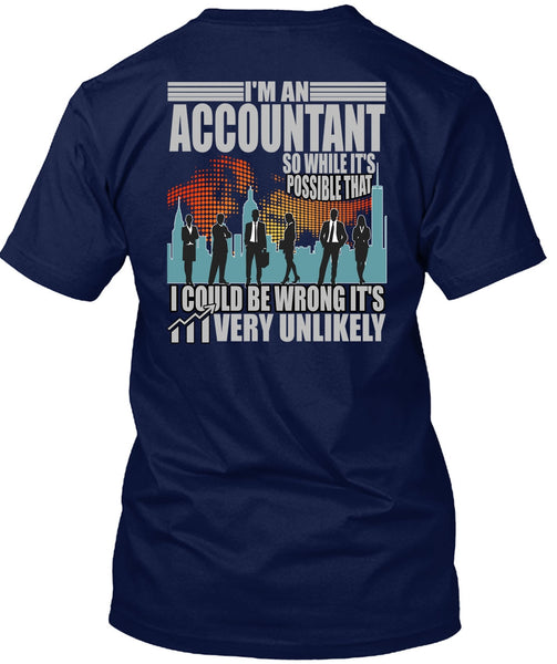 I'm An Accountant T Shirt, I Could Be Wrong T Shirt