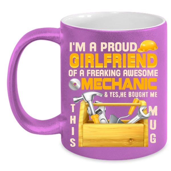 I'm A Proud Girlfriend Of A Mechanic Coffee Mug, Cute Girlfriend Coffee Cup