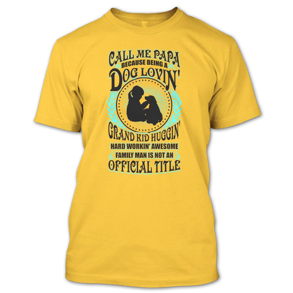 Call Me Papa T Shirt, Father's Day Gift T Shirt