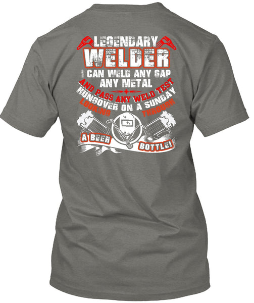 Legendary Welder T Shirt, Pass Any Weld Test T Shirt
