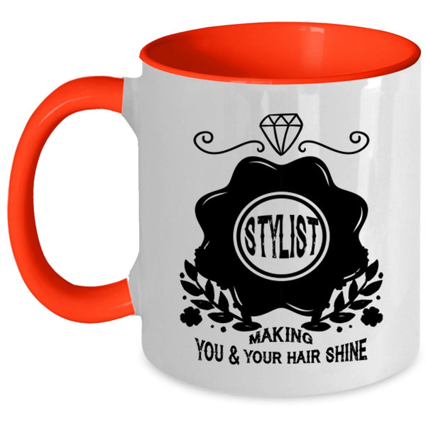 Cute Hairstylist Coffee Mug, Stylist Making You And Your Hair Shine Accent Mug