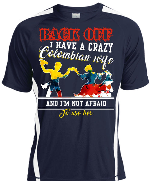I Have A Crazy Colombian Wife T Shirt, I'm Not Afraid To Use Her T Shirt, Cool Shirt