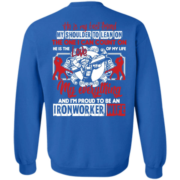 He Is My Best Friend T Shirt, Being An Ironworker Sweatshirt