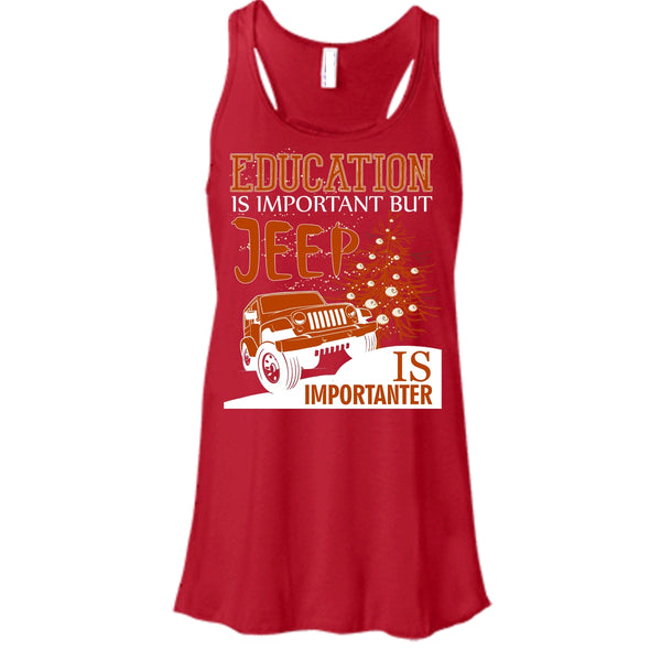 Education Is Important T Shirt, But Jeep Is Importanter T Shirt, Cool T Shirt
