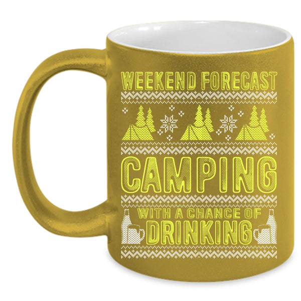 Weekend Forecast Camping Coffee Mug, Chance Of Drinking Coffee Cup