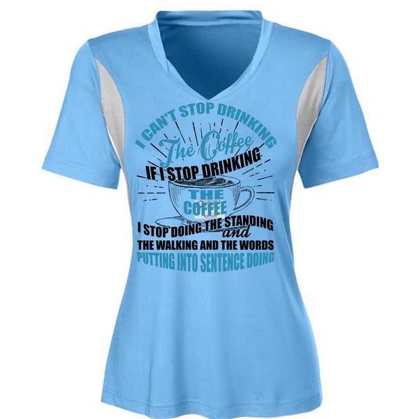 I Can't Stop Drinking The Coffee T Shirt, I Love Coffee T Shirt, Awesome T-Shirts