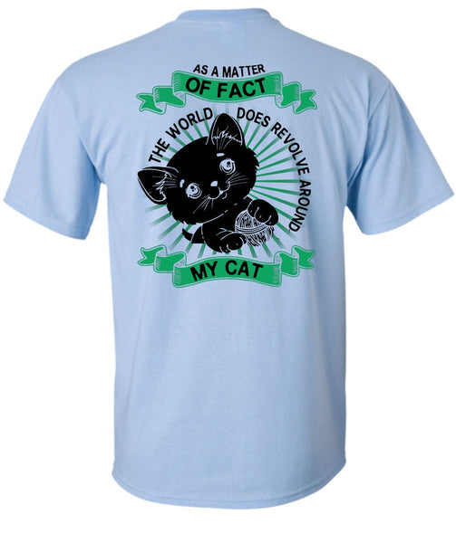 The World Does Revolve Around My Cat T Shirt, I Love My Dog T Shirt