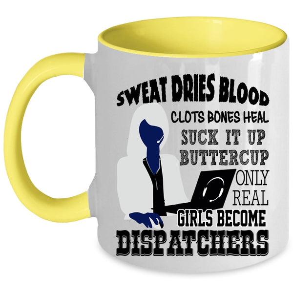 Cool Girls Coffee Mug, Only Real Girls Become Dispatchers Accent Mug