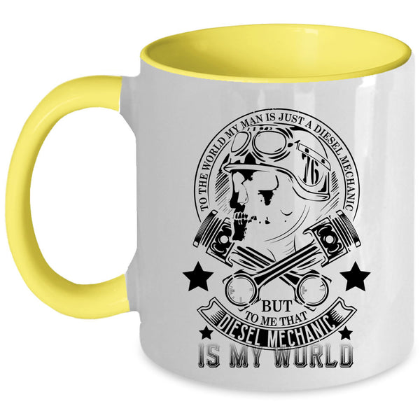 He Is My World Coffee Mug, My Man Is A Diesel Mechanic Accent Mug