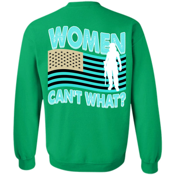 I Love Veteran T Shirt, Women Can't What Sweatshirt